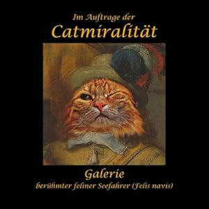 Bild des Verkufers fr Im Auftrage der Catmiralitt : Galerie berhmter feliner Seefahrer (Felis navis) zum Verkauf von Smartbuy