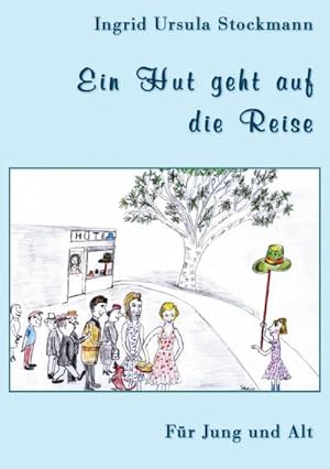 Seller image for Ein Hut geht auf die Reise : Fr Jung und Alt for sale by Smartbuy
