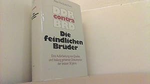 Image du vendeur pour Die feindlichen Brder. DDR contra BRD. Eine Bilanz nach 50 Jahren Bruderkrieg. Eine Aufarbeitung von Quellen und bislang geheimen Dokumenten der letzten 50 Jahre. mis en vente par Antiquariat Uwe Berg