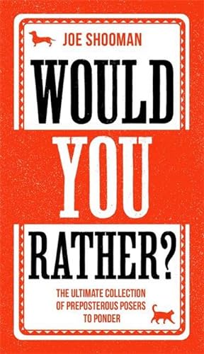 Bild des Verkufers fr Would You Rather? : The Perfect Family Game Book For Kids (6-12) and Grown-Up Kids Alike! Filled With Hilarious Choices, Mind-Blowing Situations and Ridiculous Challenges zum Verkauf von Smartbuy