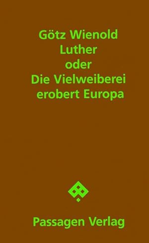 Immagine del venditore per Luther oder Die Vielweiberei erobert Europa : Tragikomdie venduto da Smartbuy