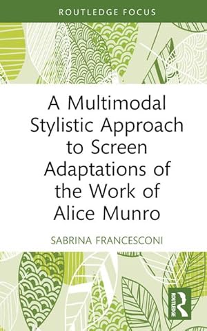 Bild des Verkufers fr A Multimodal Stylistic Approach to Screen Adaptations of the Work of Alice Munro zum Verkauf von AHA-BUCH GmbH