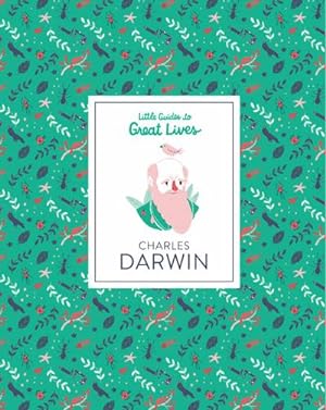 Bild des Verkufers fr Charles Darwin: Little Guide to Great Lives : Little Guides to Great Lives zum Verkauf von Smartbuy