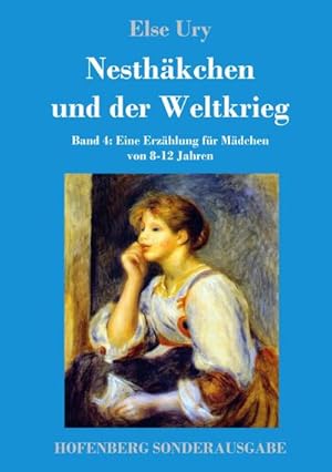 Bild des Verkufers fr Nesthkchen und der Weltkrieg : Band 4 Eine Erzhlung fr Mdchen von 8-12 Jahren zum Verkauf von Smartbuy