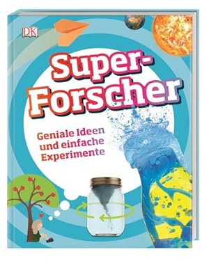 Bild des Verkufers fr Superforscher : Geniale Ideen und einfache Experimente zum Verkauf von Smartbuy