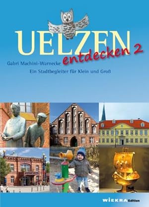 Imagen del vendedor de Uelzen entdecken. Bd.2 : Ein Stadtbegleiter fr Klein und Gro a la venta por Smartbuy