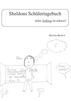 Seller image for Sheldons Schlertagebuch : Aller Anfang ist schwer oder Sheldons erstes Jahr am Gymnasium for sale by Smartbuy