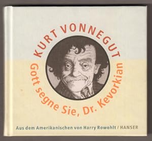 Bild des Verkufers fr Gott segne Sie, Dr. Kevorkian. Rundfunkreportagen aus dem Jenseits. Aus dem Amerikanischen von Harry Rowohlt. zum Verkauf von Antiquariat Neue Kritik