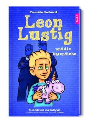 Bild des Verkufers fr Leon Lustig und die Datendiebe : Kinderkrimi aus Stuttgart zum Verkauf von Smartbuy