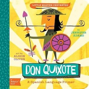 Bild des Verkufers fr Little Master Cervantes Don Quixote: A BabyLit Spanish Language Primer : A Spanish Language Primer zum Verkauf von Smartbuy