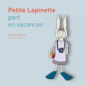 Image du vendeur pour Petite Lapinette part en vacances mis en vente par Smartbuy