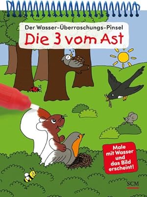 Seller image for Der Wasser-berraschungs-Pinsel - Die Drei vom Ast : Male mit Wasser und das Bild erscheint! for sale by Smartbuy