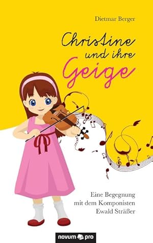 Seller image for Christine und ihre Geige : Eine Begegnung mit dem Komponisten Ewald Strer for sale by Smartbuy