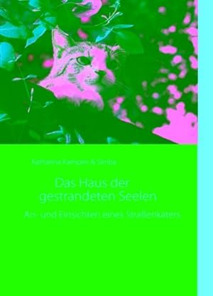 Seller image for Das Haus der gestrandeten Seelen : An- und Einsichten eines Straenkaters for sale by Smartbuy