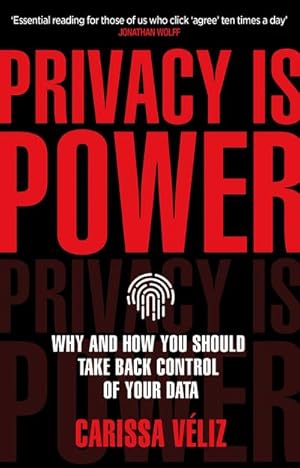 Bild des Verkufers fr Privacy is Power : Why and How You Should Take Back Control of Your Data zum Verkauf von Smartbuy