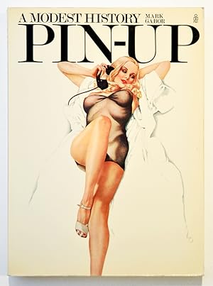 THE PIN-UP A MODEST HISTORY.