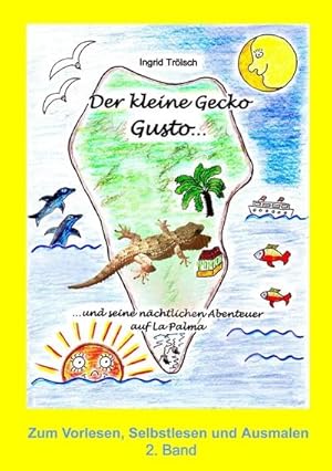 Bild des Verkufers fr Der kleine Gecko Gusto 2. Band : und seine nchtlichen Abenteuer auf La Palma zum Verkauf von Smartbuy