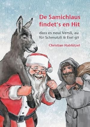 Bild des Verkufers fr De Samichlaus findets en Hit : dass es neui Versli, au fr Schmutzli & Esel git zum Verkauf von Smartbuy