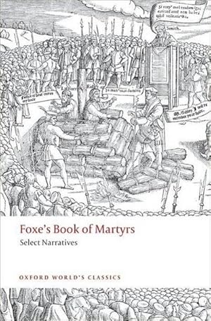 Bild des Verkufers fr Foxe's Book of Martyrs : Select Narratives zum Verkauf von Smartbuy