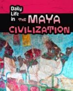 Bild des Verkufers fr Daily Life in the Maya Civilization zum Verkauf von Smartbuy