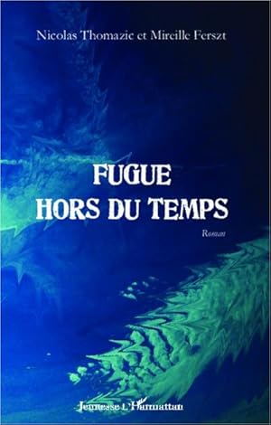 Image du vendeur pour Fugue hors du temps : Roman - A partir de 14 ans mis en vente par Smartbuy