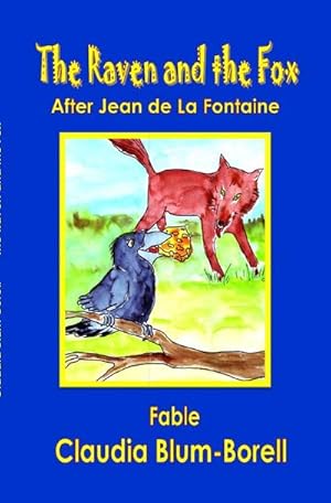 Bild des Verkufers fr The Raven and the Fox : Fabel after Jean de La Fontaine zum Verkauf von Smartbuy