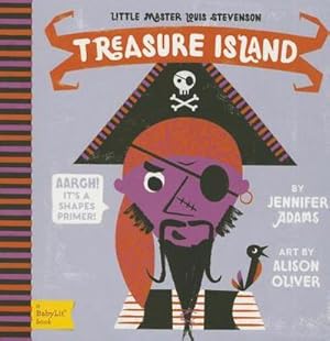 Bild des Verkufers fr Treasure Island : A Babylit(r) Shapes Primer zum Verkauf von Smartbuy
