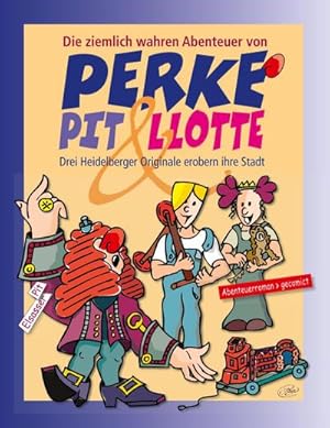Bild des Verkufers fr Perke, Pit & Llotte : Drei Heidelberger Originale erobern ihre Stadt zum Verkauf von Smartbuy
