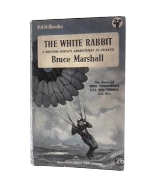 Immagine del venditore per The White Rabbit a British Agent Adventures in France venduto da World of Rare Books