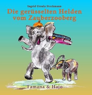 Seller image for Die gersselten Helden vom Zauberzooberg : Tamana & Hajo for sale by Smartbuy