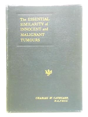 Image du vendeur pour The Essential Similarity of Innocent and Malignant Tumours mis en vente par World of Rare Books