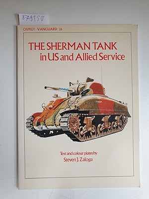Image du vendeur pour The Sherman Tank in US and Allied Service : Vanguard Series 26 : mis en vente par Versand-Antiquariat Konrad von Agris e.K.
