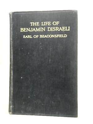Image du vendeur pour The Life of Benjamin Disraeli; Earl of Beaconsfield Volume VI 1876-1881 mis en vente par World of Rare Books