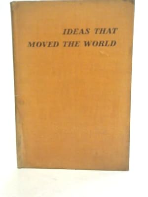 Bild des Verkufers fr Ideas That Moved The World zum Verkauf von World of Rare Books
