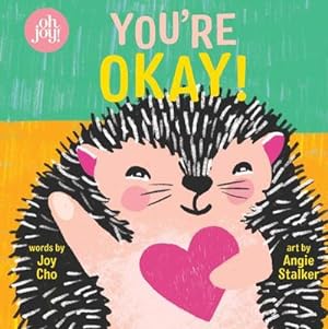 Bild des Verkufers fr You're Okay! an Oh Joy! Book zum Verkauf von Smartbuy
