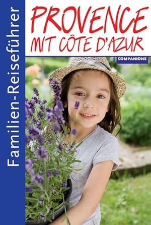 Seller image for Familienreisefhrer Provence mit Cote d'Azur : Schner Reisen mit Kindern for sale by Smartbuy