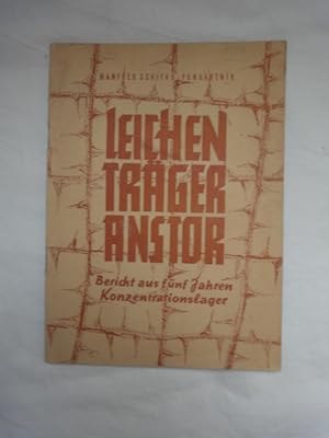 Seller image for Leichentrger Ans Tor ! Bericht Aus Fnf Jahren Konzentrationslager. for sale by Malota