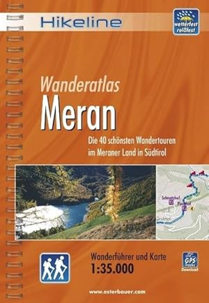 Bild des Verkufers fr Hikeline Wanderfhrer Wanderatlas Meran : Die 40 schnsten Wandertouren im Meraner Land in Sdtirol. Wetterfest, reifest, GPS Tracks Download zum Verkauf von Smartbuy