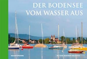 Seller image for Der Bodensee vom Wasser aus : Die feine Bodensee-Bibliothek, Bd. 9, Die feine Bodensee-Bibliothek, Die feine Bodensee-Bibliothek 9 for sale by Smartbuy