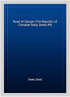 Image du vendeur pour Road of Danger (The Republic of Cinnabar Navy Series #9) mis en vente par GreatBookPricesUK