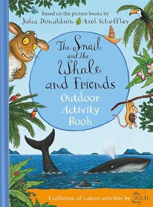 Image du vendeur pour The Snail and the Whale and Friends Outdoor Activity Book mis en vente par Smartbuy