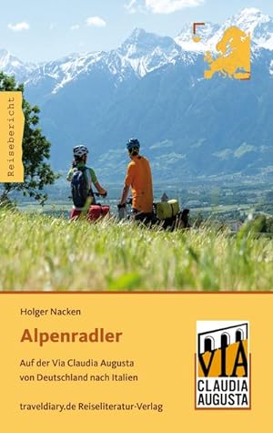 Bild des Verkufers fr Alpenradler : Auf der Via Claudia Augusta von Deutschland nach Italien zum Verkauf von Smartbuy