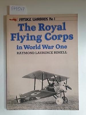 Bild des Verkufers fr The Royal Flying Corps in World War One (Vintage warbirds No.1) zum Verkauf von Versand-Antiquariat Konrad von Agris e.K.