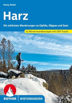 Bild des Verkufers fr Harz : Die schnsten Wanderungen zu Gipfeln, Klippen und Seen. 42 Winterwanderungen mit GPS-Tracks zum Verkauf von Smartbuy