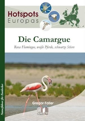 Bild des Verkufers fr Die Camargue : Rosa Flamingos, weie Pferde, schwarze Stiere zum Verkauf von Smartbuy
