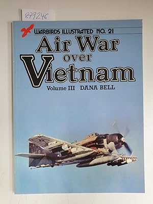 Bild des Verkufers fr Air War Over Vietnam: vol. 3 (= Warbirds Illustrated No.21) zum Verkauf von Versand-Antiquariat Konrad von Agris e.K.