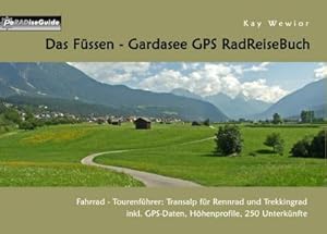 Bild des Verkufers fr Das Fssen - Gardasee GPS RadReiseBuch : Fahrrad - Tourenfhrer: Transalp fr Rennrad und Trekkingrad, inkl. GPS-Daten, Hhenprofile, 250 Unterknfte zum Verkauf von Smartbuy