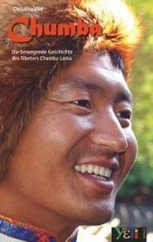 Bild des Verkufers fr Chumba : Die bewegende Geschichte des Tibeters Chumba Lama zum Verkauf von Smartbuy