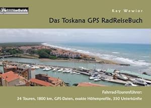 Bild des Verkufers fr Das Toskana GPS RadReiseBuch : Fahrrad-Tourenfhrer: 34 Touren, 1800 km, GPS-Daten, exakte Hhenprofile, 350 Unterknfte zum Verkauf von Smartbuy