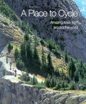 Seller image for A Place to Cycle : Amazing rides from around the world for sale by Smartbuy
